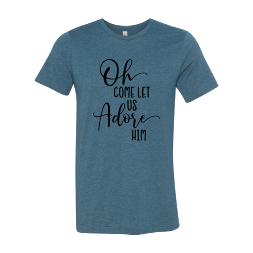 Oh Come Let Us Adore Him Shirt