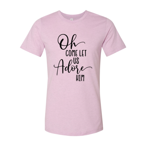 Oh Come Let Us Adore Him Shirt