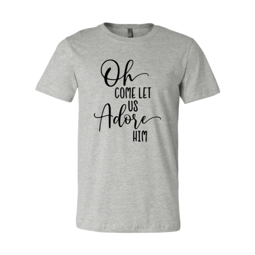 Oh Come Let Us Adore Him Shirt
