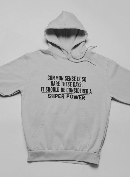 Common Sense Should Be Considered A Superpower Hoodie